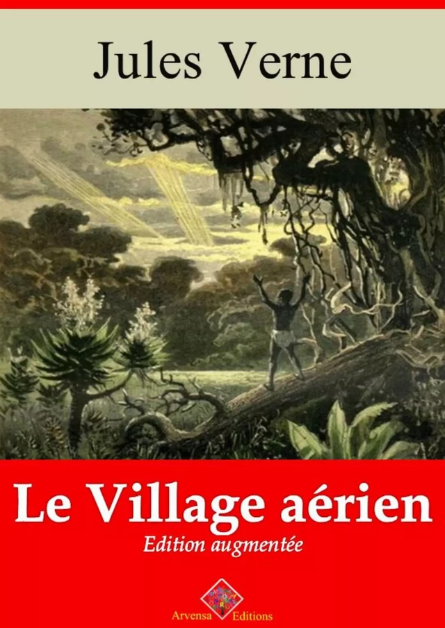 Le Village aérien – suivi d'annexes - Jules Verne - Arvensa Editions