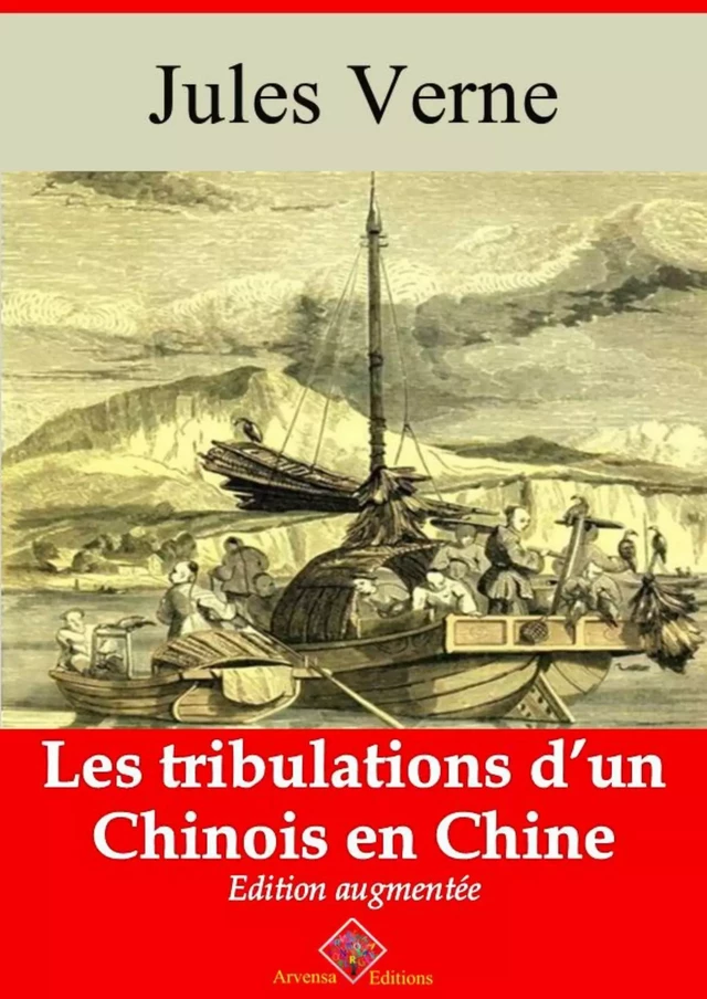 Les Tribulations d’un Chinois en Chine – suivi d'annexes - Jules Verne - Arvensa Editions