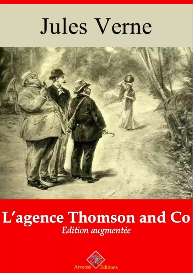 L’agence Thomson and Co – suivi d'annexes - Jules Verne - Arvensa Editions