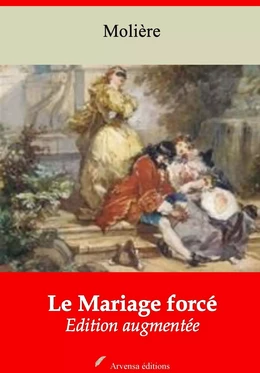 Le Mariage forcé – suivi d'annexes