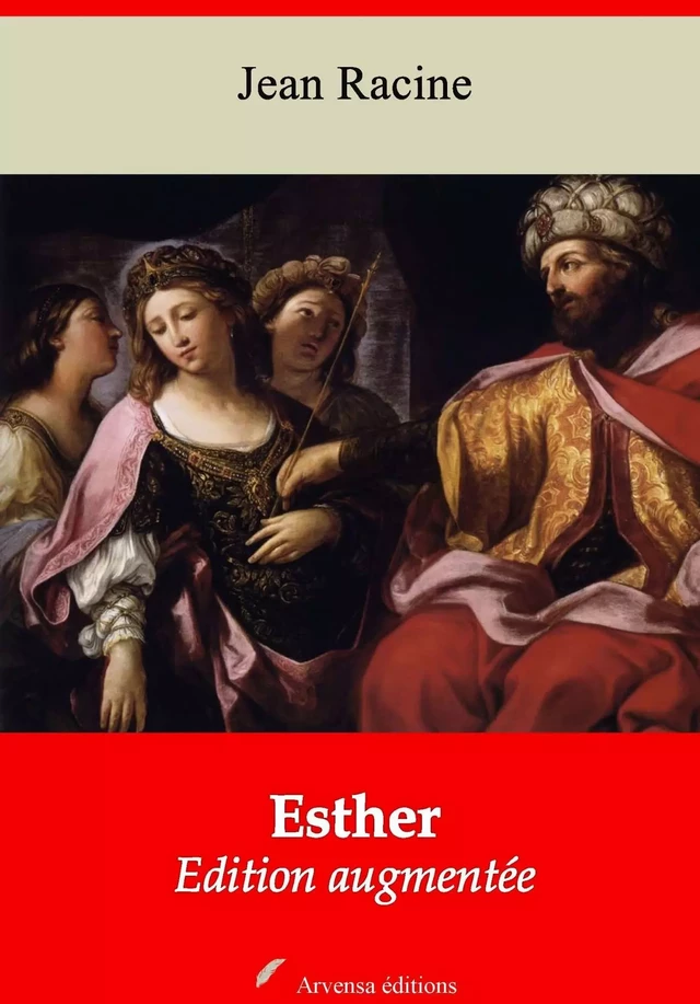 Esther – suivi d'annexes - Jean Racine - Arvensa Editions