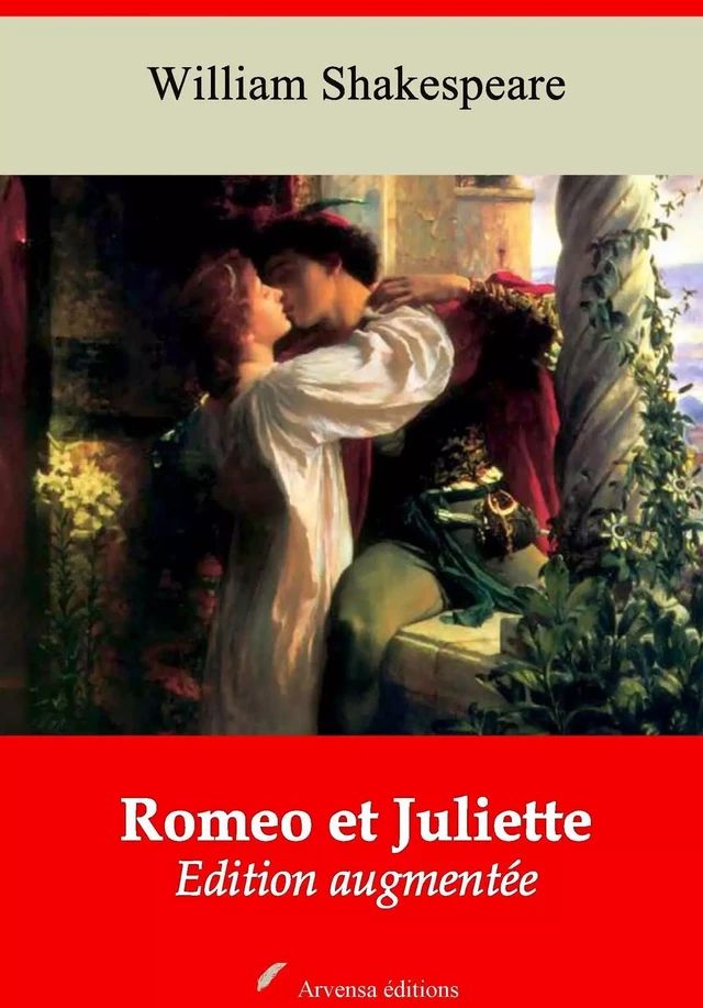 Romeo et Juliette – suivi d'annexes - William Shakespeare - Arvensa Editions