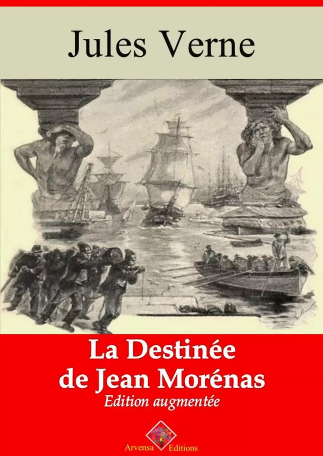 La Destinée de Jean Morénas – suivi d'annexes - Jules Verne - Arvensa Editions