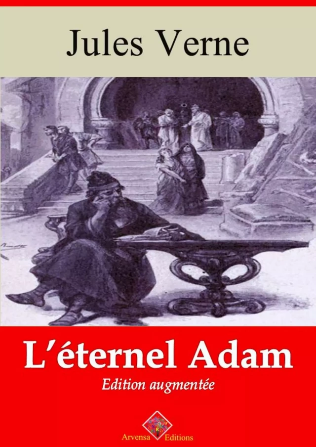 L'Éternel Adam – suivi d'annexes - Jules Verne - Arvensa Editions