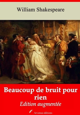 Beaucoup de bruit pour rien – suivi d'annexes