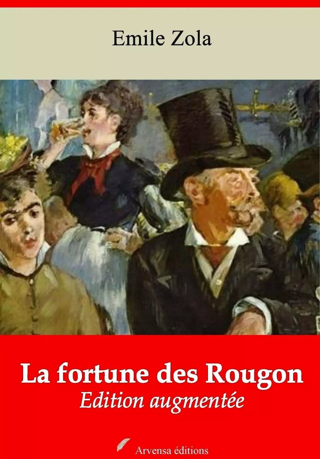 La Fortune des Rougon – suivi d'annexes - Émile Zola - Arvensa Editions