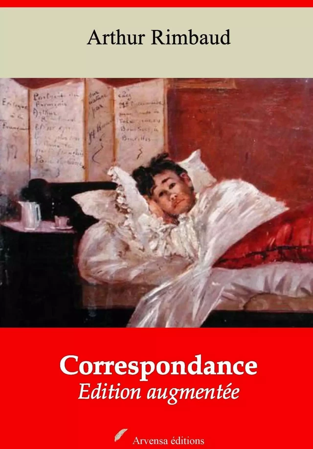 Correspondance – suivi d'annexes - Arthur Rimbaud - Arvensa Editions