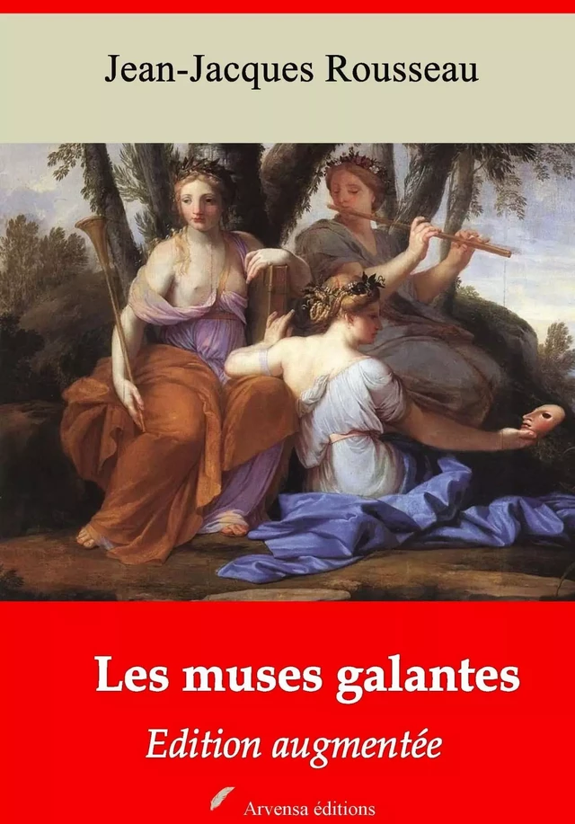 Les Muses galantes – suivi d'annexes - Jean-Jacques Rousseau - Arvensa Editions