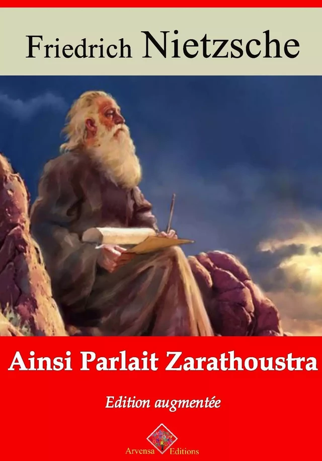 Ainsi parlait Zarathoustra – suivi d'annexes - Friedrich Nietzsche - Arvensa Editions