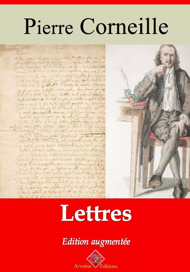 Lettres – suivi d'annexes - Pierre Corneille - Arvensa Editions