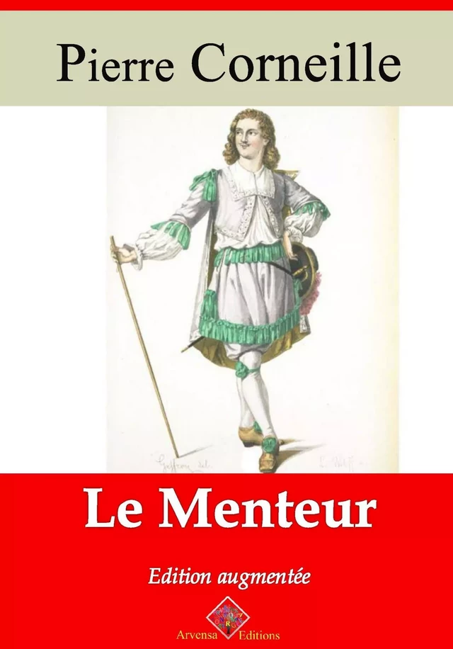 Le Menteur – suivi d'annexes - Pierre Corneille - Arvensa Editions