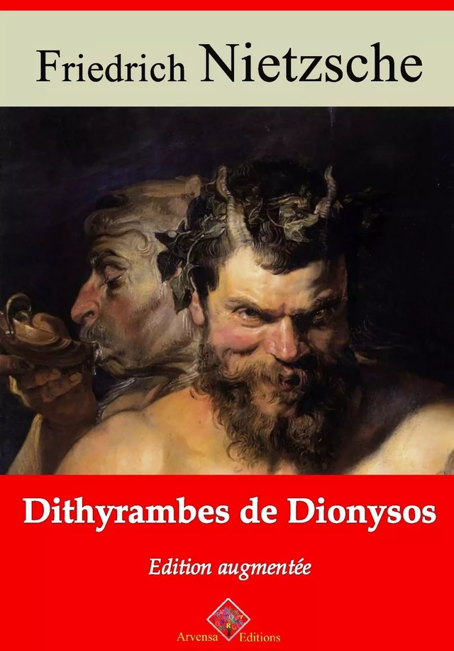 Dithyrambes de Dionysos – suivi d'annexes - Friedrich Nietzsche - Arvensa Editions