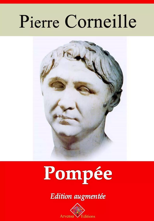 Pompée – suivi d'annexes - Pierre Corneille - Arvensa Editions