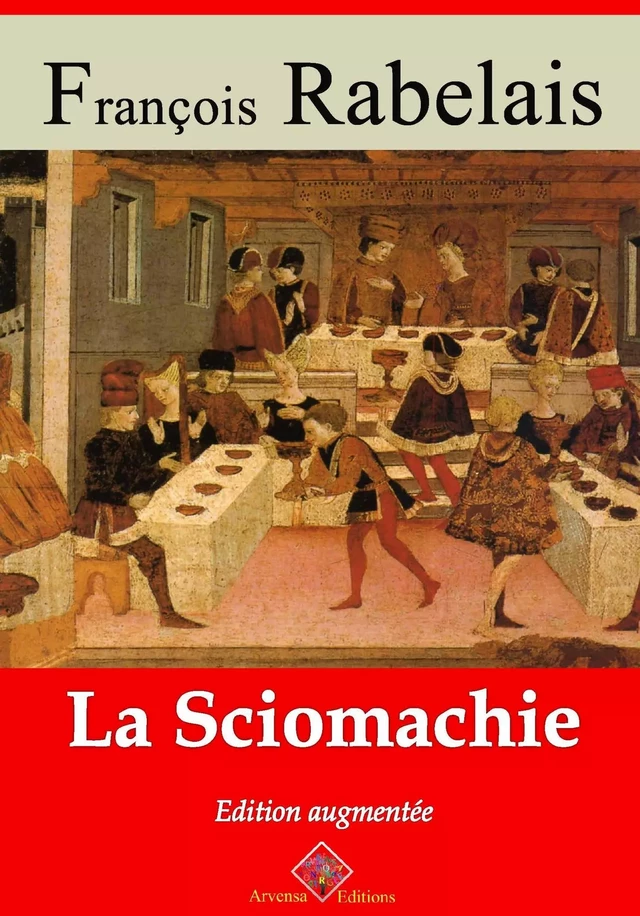 La Sciomachie – suivi d'annexes - François Rabelais - Arvensa Editions