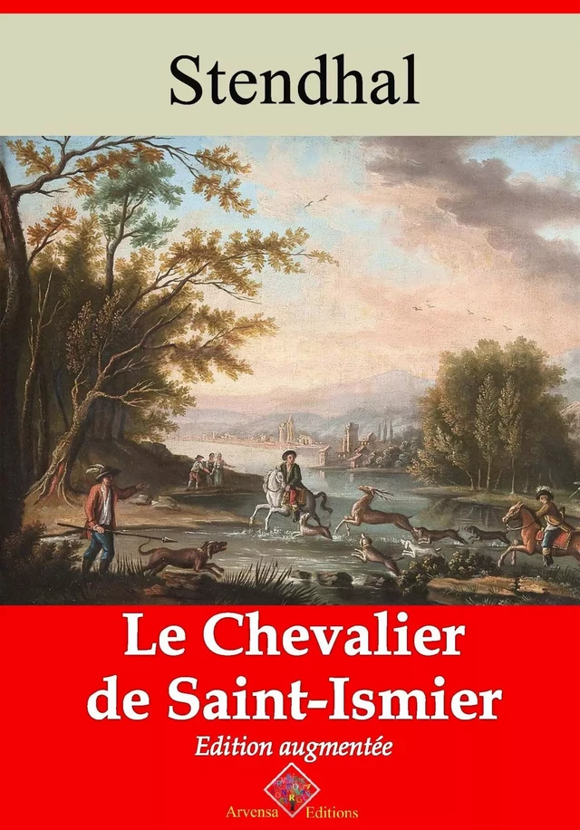 Le Chevalier de saint-Ismier – suivi d'annexes - Stendhal Stendhal - Arvensa Editions