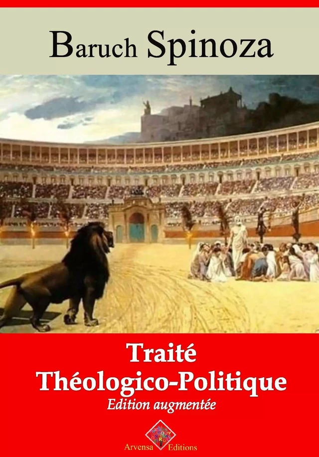 Traité théologico-politique – suivi d'annexes - Baruch Spinoza - Arvensa Editions