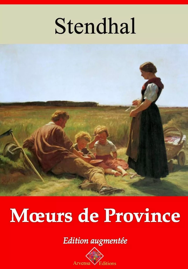 Moeurs de province – suivi d'annexes - Stendhal Stendhal - Arvensa Editions