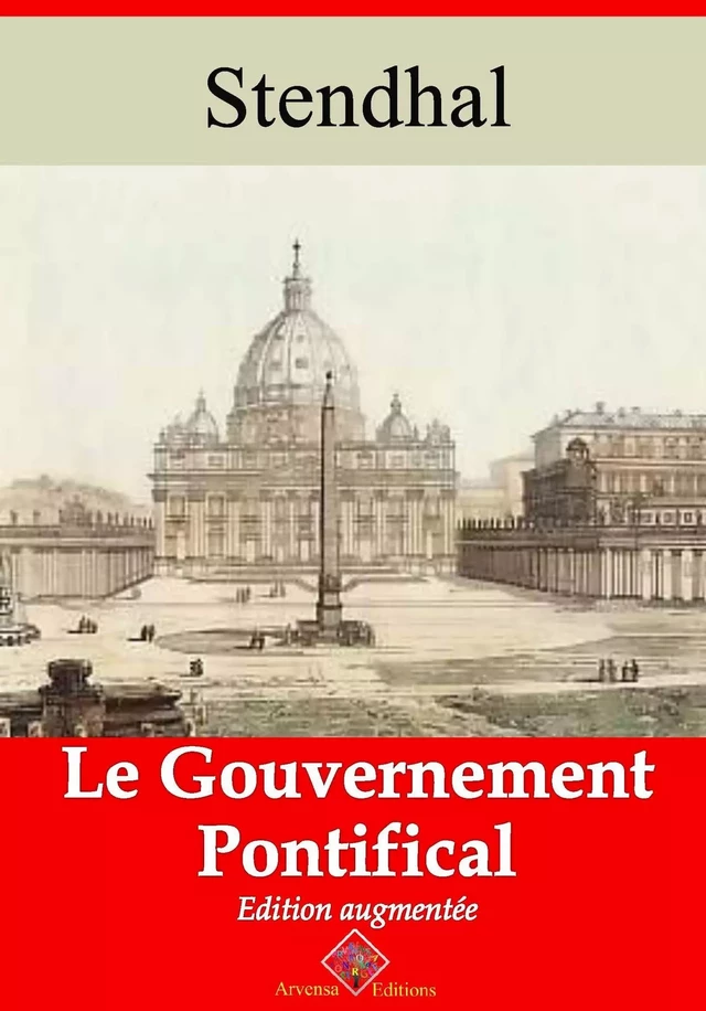 Le Gouvernement pontifical – suivi d'annexes - Stendhal Stendhal - Arvensa Editions