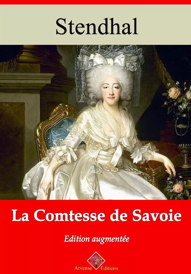 La Comtesse de Savoie – suivi d'annexes - Stendhal Stendhal - Arvensa Editions