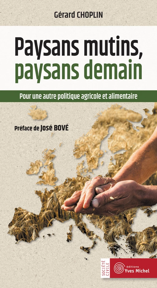 Paysans mutins, paysans demain - Gérard Choplin, José Bové - Yves Michel