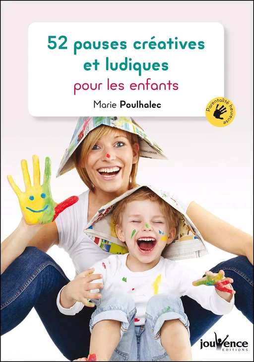 52 pauses créatives et ludiques pour les enfants - Marie Poulhalec - Éditions Jouvence