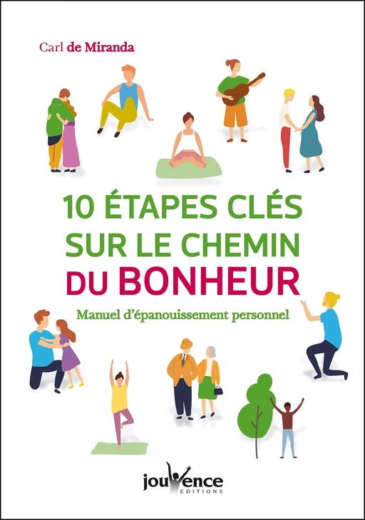 10 étapes clés sur le chemin du bonheur - Carl de Miranda - Éditions Jouvence