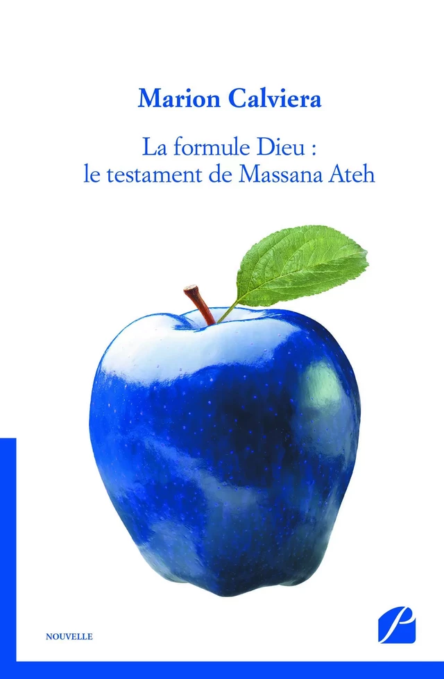 La formule Dieu : le testament de Massana Ateh - Marion Calviera - Editions du Panthéon