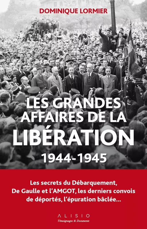 Les grandes affaires de la libération - Dominique Lormier - Alisio