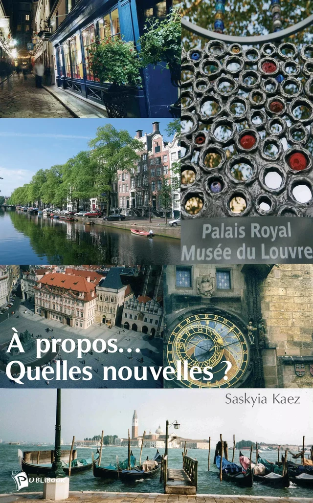 A propos, quelles nouvelles ? - Saskyia Kaez - Publibook