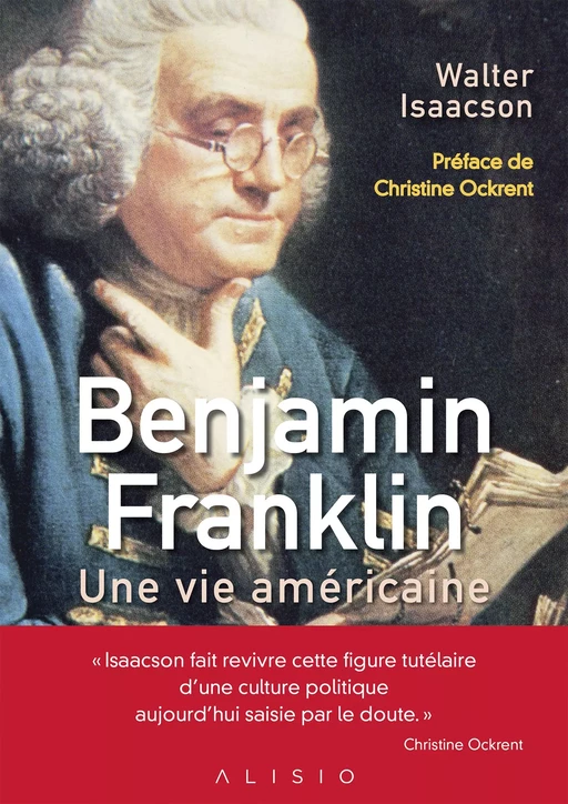 Benjamin Franklin, une vie américaine - Walter Isaacson - Alisio