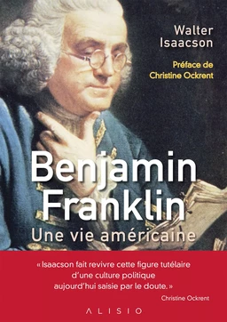 Benjamin Franklin, une vie américaine