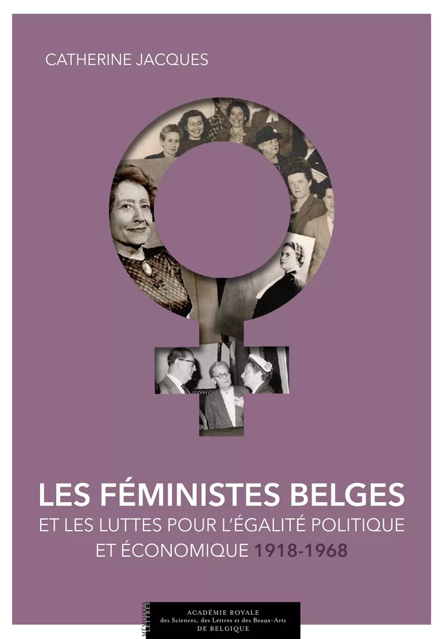 Les féministes belges et les luttes pour l'égalité politique et économique (1914-1968) - Catherine Jacques - Académie royale de Belgique