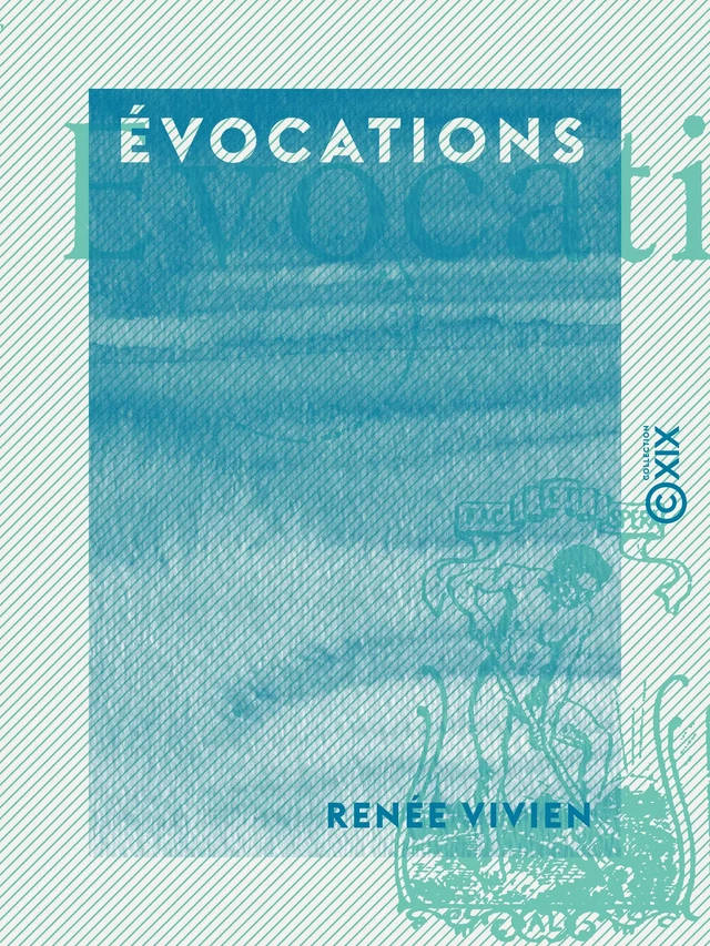 Évocations - Renée Vivien - Collection XIX