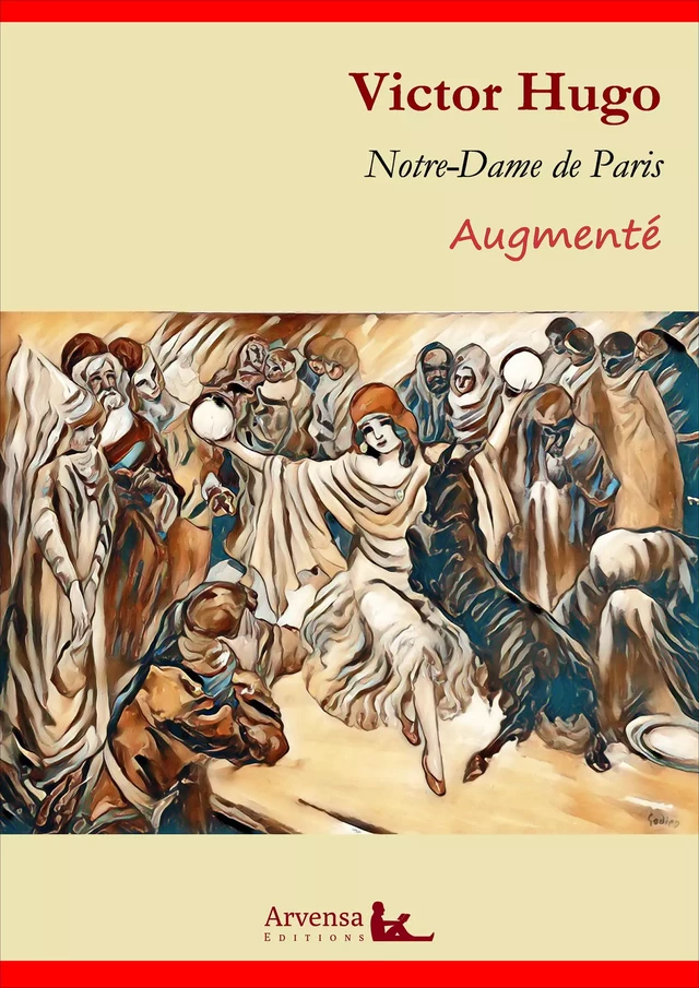 Notre-Dame de Paris (annoté et augmenté) - Victor Hugo - Arvensa Editions