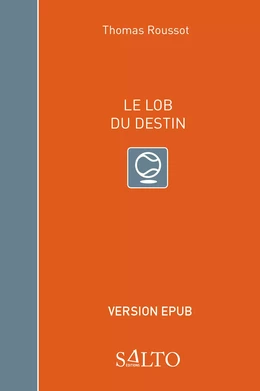 Le lob du destin