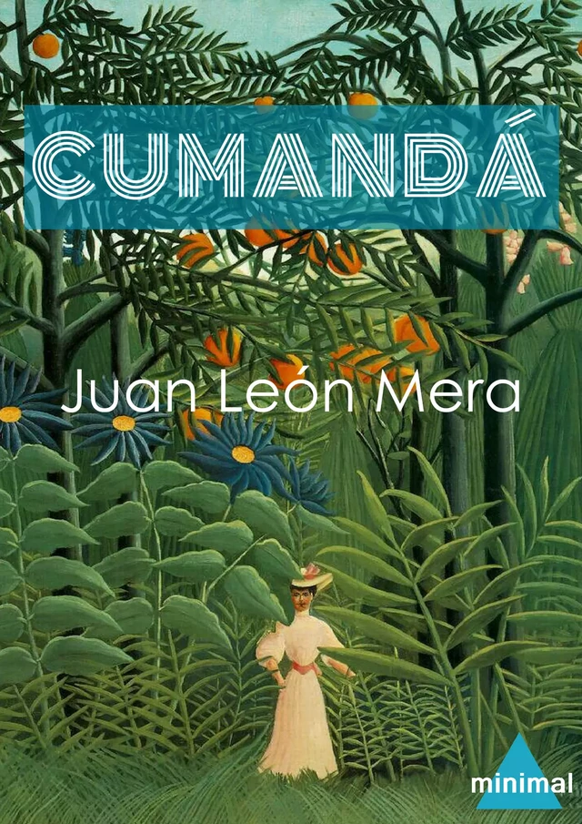 Cumandá - Juan León Mera - Editorial Minimal