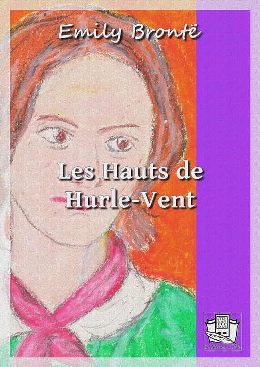 Les Hauts de Hurle-Vent - Emily Brontë - La Gibecière à Mots