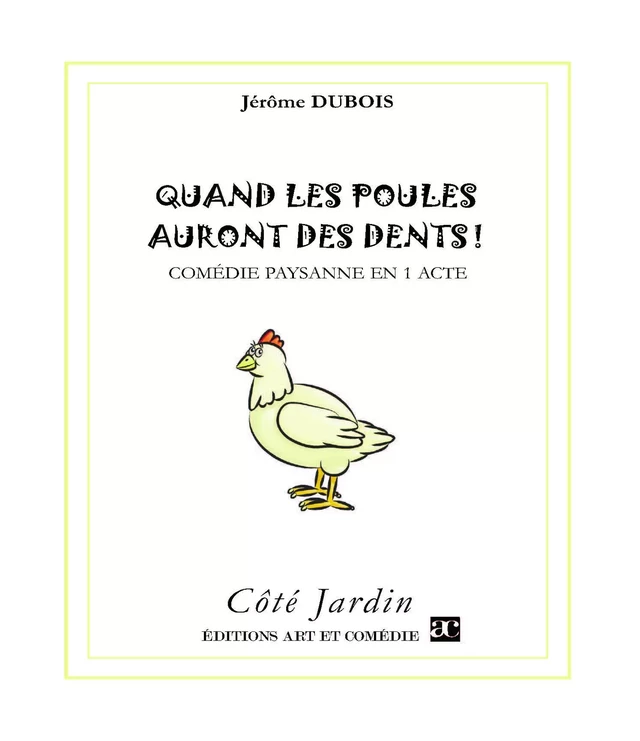 Quand les poules auront des dents - Jérôme Dubois - Librairie Théâtrale