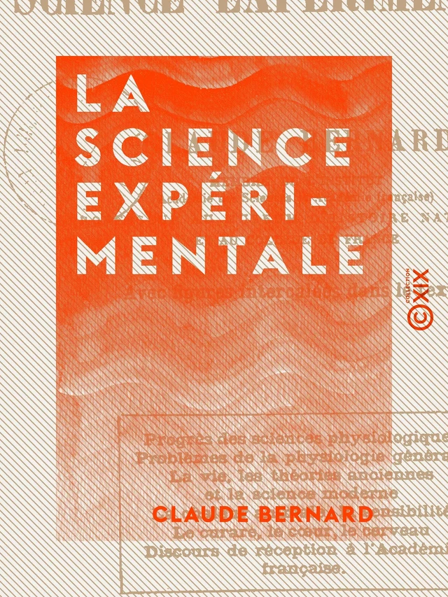 La Science expérimentale - Claude Bernard - Collection XIX