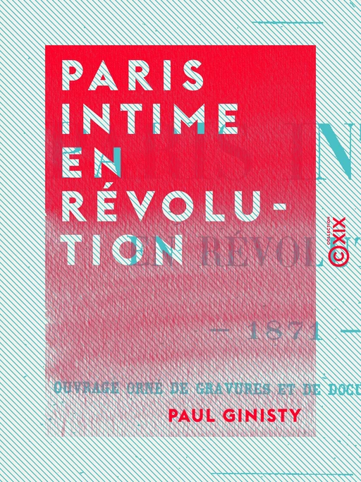 Paris intime en révolution - Paul Ginisty - Collection XIX