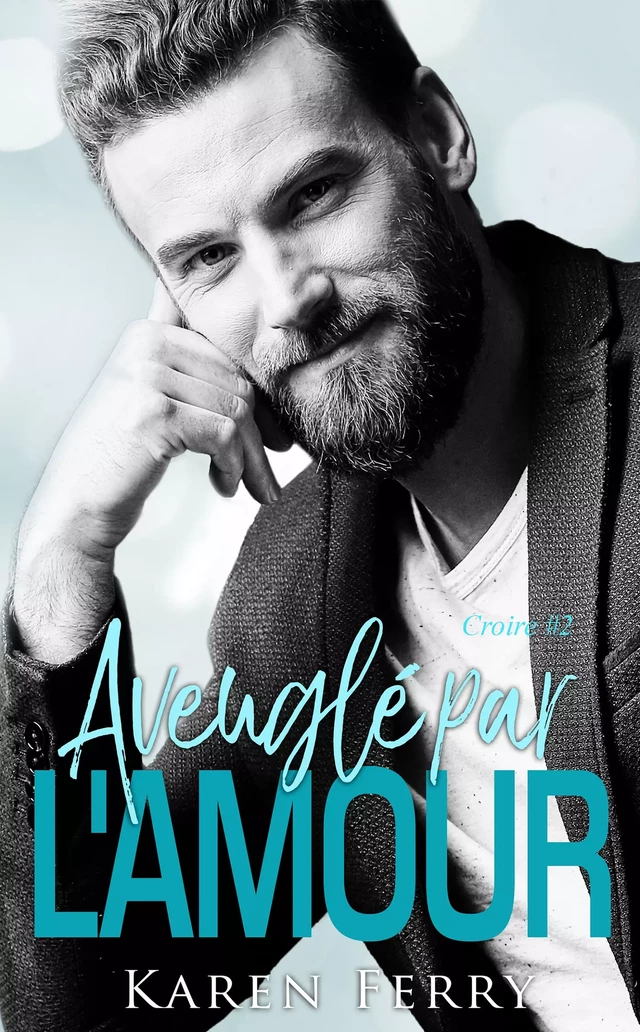 Aveuglés par l'amour - Karen Ferry - Juno Publishing