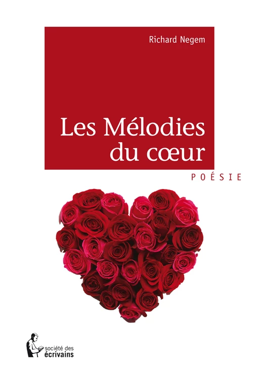 Les Mélodies du coeur - Richard Negem - Société des écrivains