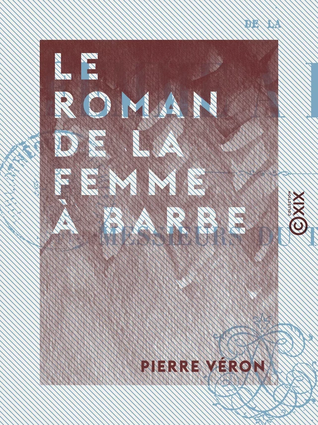 Le Roman de la femme à barbe - Pierre Véron - Collection XIX