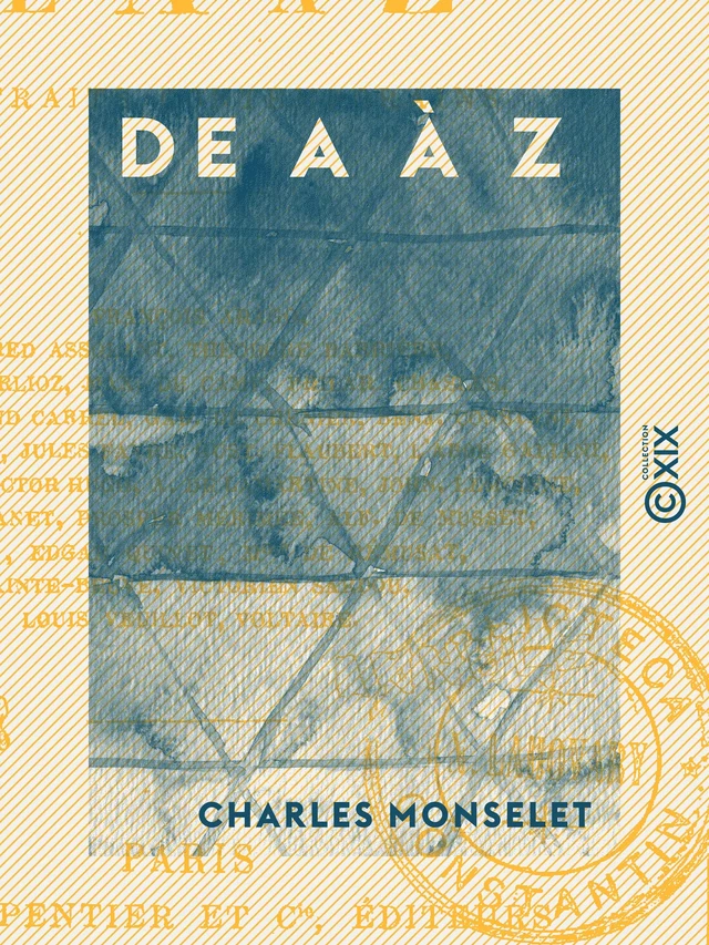 De A à Z - Charles Monselet - Collection XIX