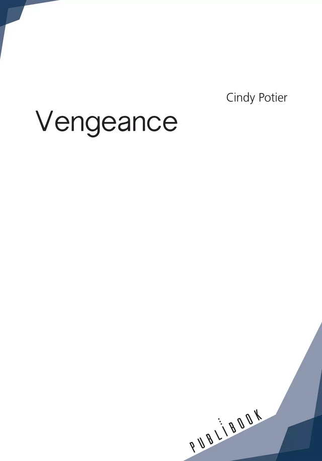 Vengeance - Cindy Potier - Publibook