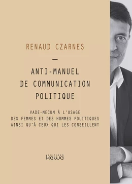 Anti-manuel de communication politique