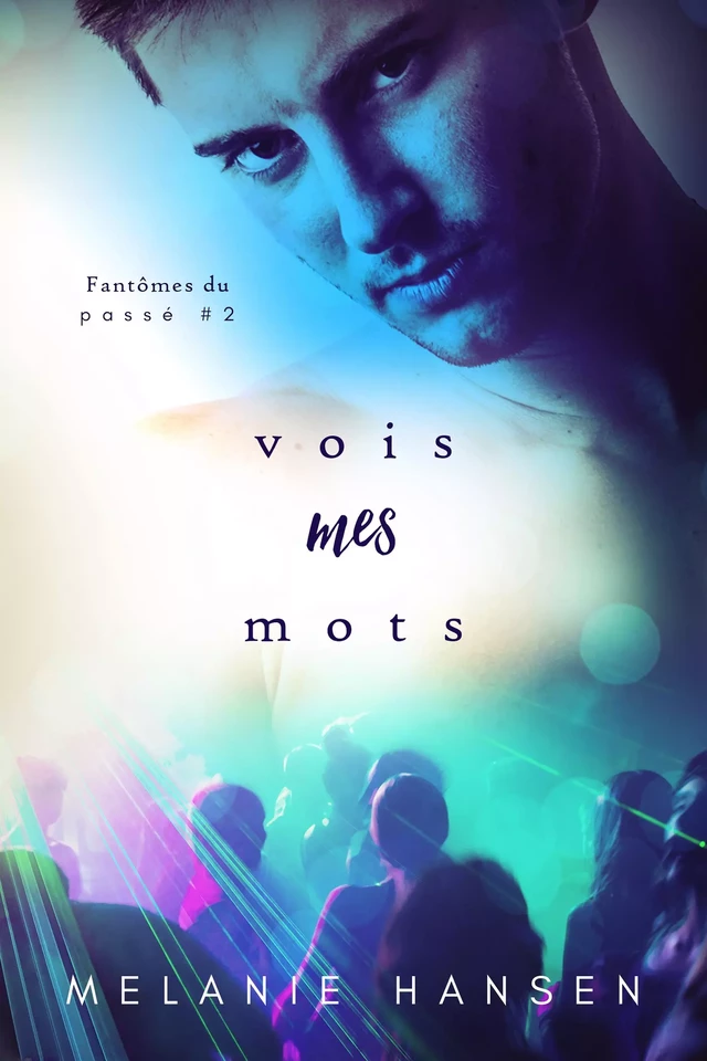 Vois mes mots - Melanie Hansen - Juno Publishing