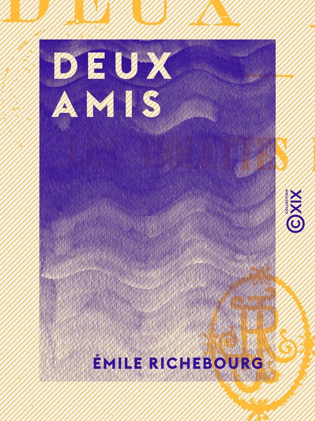 Deux amis - Émile Richebourg - Collection XIX