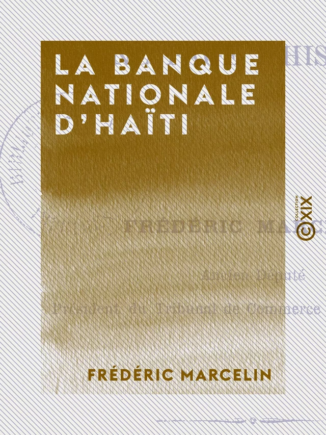 La Banque nationale d'Haïti - Frédéric Marcelin - Collection XIX