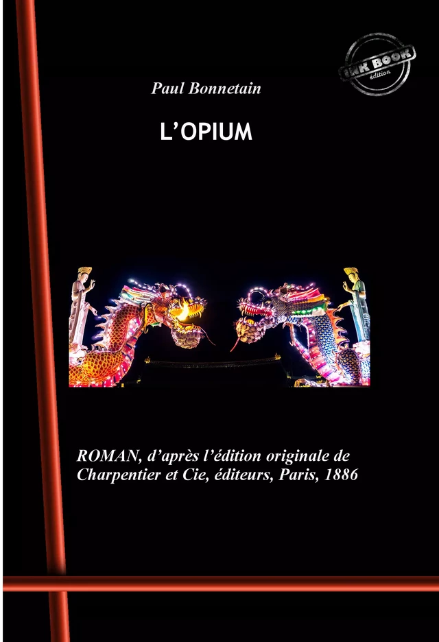 L’Opium. [Nouv. éd. revue et mise à jour]. - Paul Bonnetain - Ink book